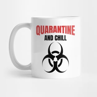 Funny Quarantine and Chill with Black Bio-Hazard Symbol for Social Distancing Mug